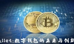 tpWallet：数字钱包的未来与创新趋势